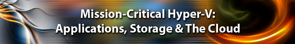 Banner for the event Mission Critical Hyper-V - Applications, Storage and the Cloud